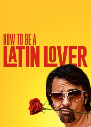 Người Yêu Latinh How To Be A Latin Lover